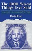 1000 najmądrzejszych rzeczy, jakie kiedykolwiek powiedziano - mądrość laureatów Nagrody Nobla - 1000 Wisest Things Ever Said - Wisdom of the Nobel Prize Winners