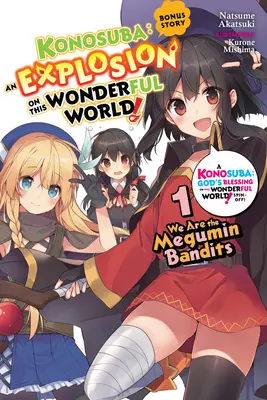 Konosuba: An Explosion on This Wonderful World!, Bonus Story, Vol. 1 (Light Novel): We Are the Megumin Bandits