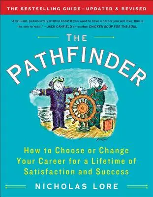 Pathfinder: Jak wybrać lub zmienić swoją karierę, aby przez całe życie czerpać satysfakcję i odnosić sukcesy - The Pathfinder: How to Choose or Change Your Career for a Lifetime of Satisfaction and Success