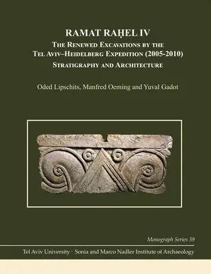 Ramat Raḥel VI: Odnowione wykopaliska ekspedycji Tel Awiw-Heidelberg (2005-2010): wykopaliska babilońsko-perskie - Ramat Raḥel VI: The Renewed Excavations by the Tel Aviv-Heidelberg Expedition (2005-2010). the Babylonian-Persian Pit