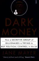 Dark Money - jak tajna grupa miliarderów próbuje kupić kontrolę polityczną w USA - Dark Money - how a secretive group of billionaires is trying to buy political control in the US