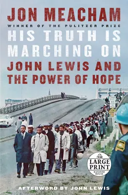 Jego prawda maszeruje dalej: John Lewis i siła nadziei - His Truth Is Marching on: John Lewis and the Power of Hope