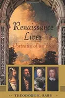 Renaissance Lives: Portrety epoki - Renaissance Lives: Portraits of an Age