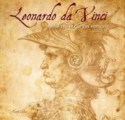 Leonardo Da Vinci: Arcydzieła: Sztuka w epoce Medyceuszy - Leonardo Da Vinci: Masterworks: Art in the Age of the Medici