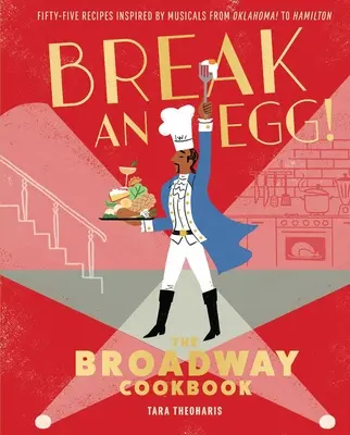 Rozbij jajko! Książka kucharska z Broadwayu - Break an Egg!: The Broadway Cookbook