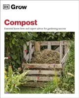 Rosnący kompost - niezbędna wiedza i porady ekspertów dotyczące sukcesu w ogrodnictwie - Grow Compost - Essential Know-how and Expert Advice for Gardening Success