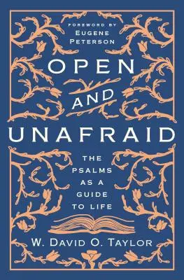 Otwarci i nieustraszeni: Psalmy jako przewodnik po życiu - Open and Unafraid: The Psalms as a Guide to Life