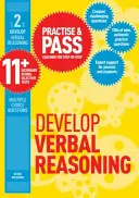 Ćwicz i zdaj 11+ Poziom drugi: Rozwijaj rozumowanie werbalne - Practise & Pass 11+ Level Two: Develop Verbal Reasoning