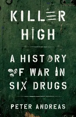Zabójczy haj: Historia wojny w sześciu narkotykach - Killer High: A History of War in Six Drugs
