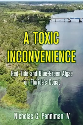 Toksyczna niedogodność: Czerwony przypływ i niebiesko-zielone algi na wybrzeżu Florydy - A Toxic Inconvenience: Red Tide and Blue-Green Algae on Florida's Coast