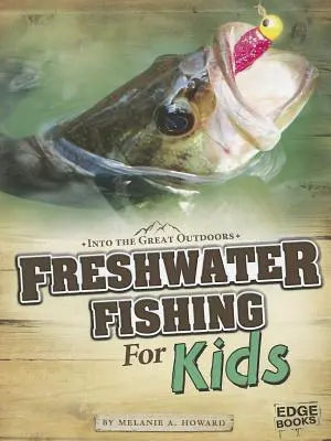 Wędkarstwo słodkowodne dla dzieci - Freshwater Fishing for Kids