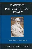 Filozoficzne dziedzictwo Darwina: Dobre i niezbyt dobre - Darwin's Philosophical Legacy: The Good and the Not-So-Good