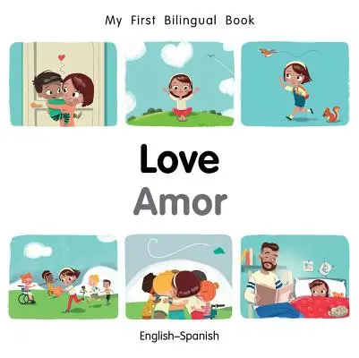 Moja pierwsza dwujęzyczna książka-miłość (angielski-hiszpański) - My First Bilingual Book-Love (English-Spanish)