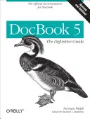DocBook 5: The Definitive Guide: Oficjalna dokumentacja dla DocBook - DocBook 5: The Definitive Guide: The Official Documentation for DocBook