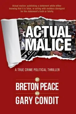 Rzeczywista złośliwość: Prawdziwy kryminalny thriller polityczny - Actual Malice: A True Crime Political Thriller