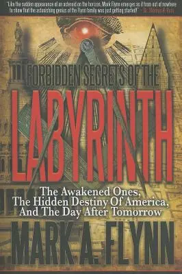 Zakazane sekrety labiryntu: Przebudzeni, ukryte przeznaczenie Ameryki i pojutrze - Forbidden Secrets of the Labyrinth: The Awakened Ones, the Hidden Destiny of America, and the Day After Tomorrow