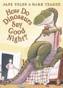 Jak dinozaury mówią dobranoc? - How Do Dinosaurs Say Good Night?