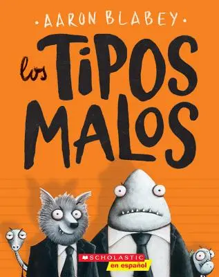 Los Los Tipos Malos (źli ludzie), 1 - Los Los Tipos Malos (the Bad Guys), 1