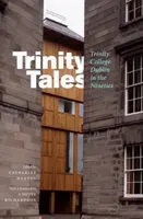 Trinity Tales: Trinity College Dublin w latach dziewięćdziesiątych - Trinity Tales: Trinity College Dublin in the Nineties