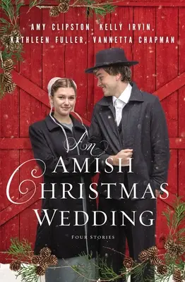 Świąteczne wesele amiszów: Cztery historie - An Amish Christmas Wedding: Four Stories