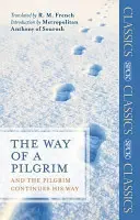 Droga pielgrzyma: I pielgrzym kontynuuje swoją drogę - The Way of a Pilgrim: And The Pilgrim Continues His Way