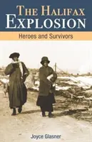 Eksplozja w Halifaksie: Bohaterowie i ocaleni - Halifax Explosion: Heroes and Survivors