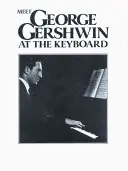 Poznaj George'a Gershwina przy klawiaturze - Meet George Gershwin at the Keyboard