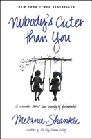 Nobody's Cuter Than You: Pamiętnik o pięknie przyjaźni - Nobody's Cuter Than You: A Memoir about the Beauty of Friendship