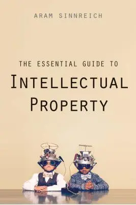 Niezbędny przewodnik po własności intelektualnej - The Essential Guide to Intellectual Property