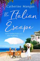 Italian Escape - przyjemny wakacyjny romans osadzony we Włoszech - idealna lektura na plażę na lato 2021 r. - Italian Escape - A feel-good holiday romance set in Italy - the PERFECT beach read for summer 2021