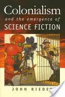 Kolonializm i pojawienie się science fiction - Colonialism and the Emergence of Science Fiction