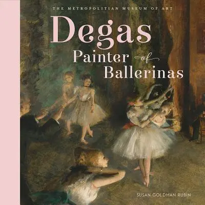 Degas, malarz baletnic - Degas, Painter of Ballerinas