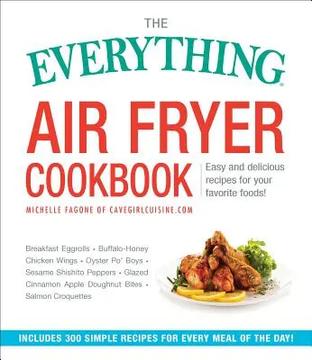 The Everything Air Fryer Cookbook: 300 łatwych i pysznych przepisów na ulubione potrawy! - The Everything Air Fryer Cookbook: 300 Easy and Delicious Recipes for Your Favorite Foods!