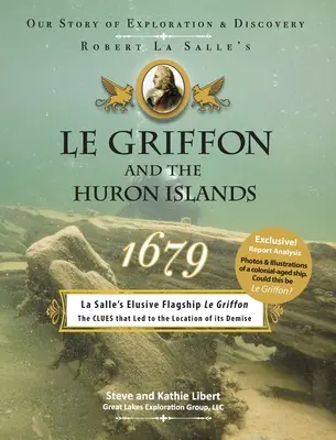 Le Griffon i Wyspy Hurona - 1679: Nasza historia eksploracji i odkryć - Le Griffon and the Huron Islands - 1679: Our Story of Exploration and Discovery