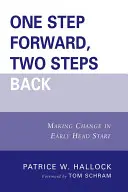 Jeden krok naprzód, dwa kroki wstecz: Wprowadzanie zmian w Early Head Start - One Step Forward, Two Steps Back: Making Change in Early Head Start