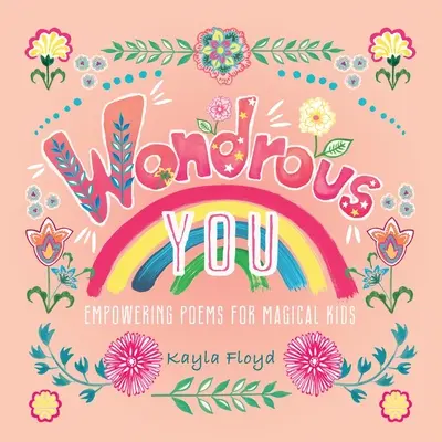 Wondrous You: Wzmacniające wiersze dla magicznych dzieci - Wondrous You: Empowering Poems for Magical Kids