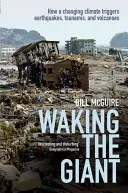 Budząc olbrzyma: jak zmieniający się klimat wywołuje trzęsienia ziemi, tsunami i wulkany - Waking the Giant: How a Changing Climate Triggers Earthquakes, Tsunamis, and Volcanoes