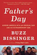Dzień Ojca: Przez Amerykę z niezwykłym tatą i jego niezwykłym synem - Father's Day: Across America with an Unusual Dad and His Extraordinary Son