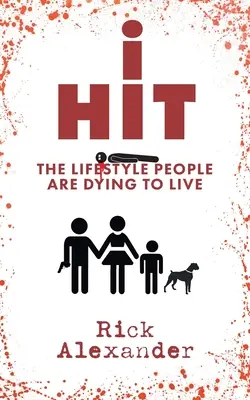 i Hit: Styl życia, za który ludzie umierają, by żyć - i Hit: The Lifestyle People Are Dying To Live
