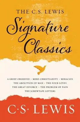 The C. S. Lewis Signature Classics: Antologia 8 tytułów C.S. Lewisa: Mere Christianity, The Screwtape Letters, Miracles, the Great Divorce, the P - The C. S. Lewis Signature Classics: An Anthology of 8 C. S. Lewis Titles: Mere Christianity, the Screwtape Letters, Miracles, the Great Divorce, the P