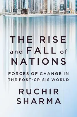 Powstanie i upadek narodów: Siły zmian w świecie po kryzysie - The Rise and Fall of Nations: Forces of Change in the Post-Crisis World