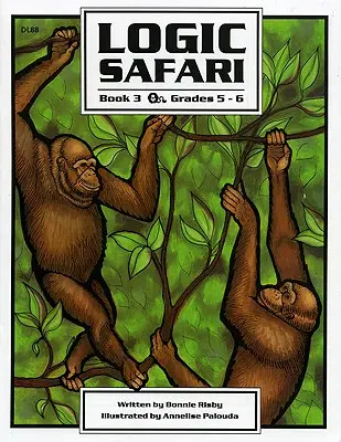 Logiczne Safari: Książka 3, klasy 5-6 - Logic Safari: Book 3, Grades 5-6