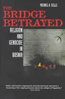 Zdradzony most, 11: Religia i ludobójstwo w Bośni - The Bridge Betrayed, 11: Religion and Genocide in Bosnia