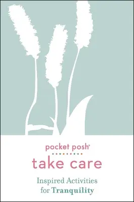 Pocket Posh Take Care: Inspirujące zajęcia dla spokoju - Pocket Posh Take Care: Inspired Activities for Tranquility