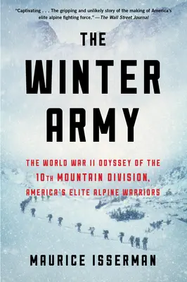 Zimowa armia: The World War II Odyssey of the 10th Mountain Division, America's Elite Alpine Warriors (Odyseja 10 Dywizji Górskiej, amerykańskich wojowników alpejskich) - The Winter Army: The World War II Odyssey of the 10th Mountain Division, America's Elite Alpine Warriors