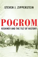 Pogrom: Kiszyniów i przechył historii - Pogrom: Kishinev and the Tilt of History