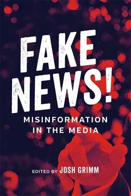 Fake News! Dezinformacja w mediach - Fake News!: Misinformation in the Media