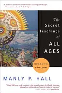 Tajemne nauki wszystkich wieków: Encyklopedyczny zarys masońskiej, hermetycznej, kabalistycznej i różokrzyżowej filozofii symbolicznej - The Secret Teachings of All Ages: An Encyclopedic Outline of Masonic, Hermetic, Qabbalistic and Rosicrucian Symbolical Philosophy