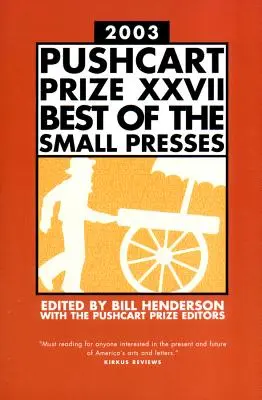 The Pushcart Prize XXVII: Best of the Small Presses, wydanie z 2003 r. - The Pushcart Prize XXVII: Best of the Small Presses 2003 Edition