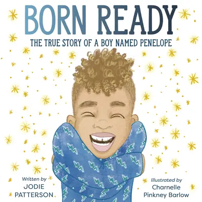 Born Ready: Prawdziwa historia chłopca o imieniu Penelope - Born Ready: The True Story of a Boy Named Penelope